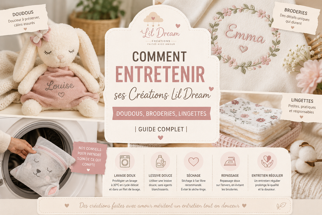 Comment Entretenir ses Créations Lil Dream : Doudous, Broderies, Lingettes | Guide Complet